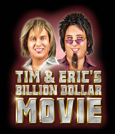 TIM AND ERIC s BILLION DOLLAR MOVIE Teaser