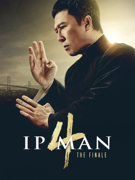 Now Streaming: IP MAN 4: THE FINALE, The Master Teaches Bruce Lee a Thing  or Two
