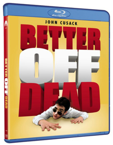 Paramount Home Entertainment Wants Your Two Dollars! BETTER OFF DEAD On Blu-ray August 2nd