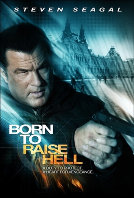 Steven Seagal Is BORN TO RAISE HELL!