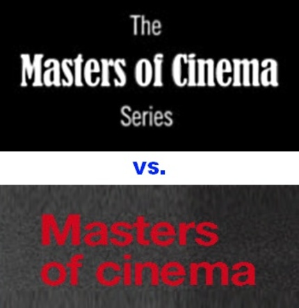 Masters of Cinema vs. Masters of Cinema (updated)?