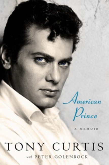 Tony Curtis—American Prince: A Memoir