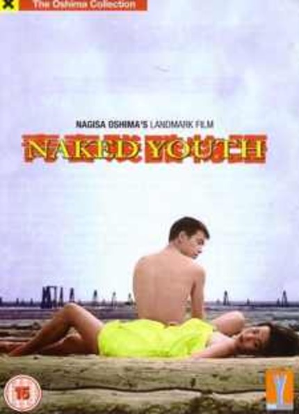 Nagia Oshima's 'Naked Youth' ('Cruel Story of Youth', 1960) R2 UK DVD February 25th 2008.