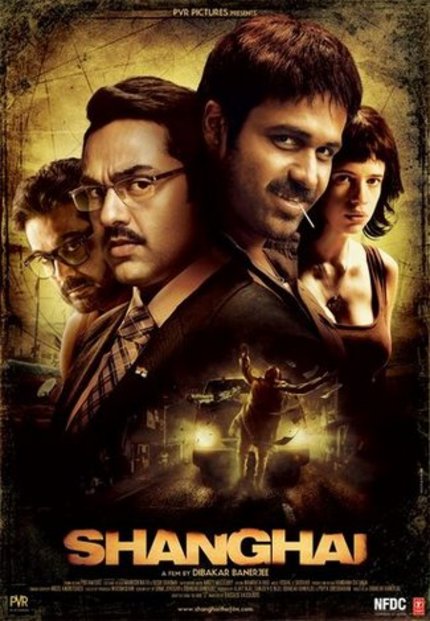 Review: Dibakar Banerjee's SHANGHAI