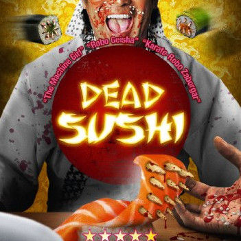 Out Now On UK DVD: DEAD SUSHI Is Iguchi Insanity At Its Finest