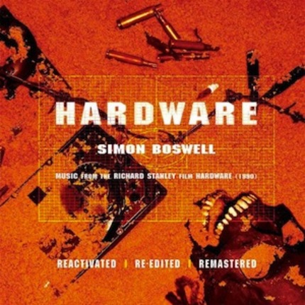 Out Now On Vinyl/CD: Simon Boswell's Remastered Score For Cult Classic HARDWARE 