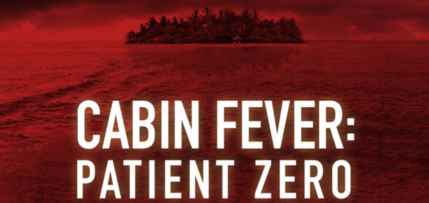 Raven Banner To Infect Canadian Cinemas With CABIN FEVER: PATIENT ZERO