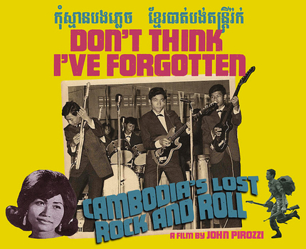 Review: DON'T THINK I'VE FORGOTTEN Resolutely Remembers Cambodia's Rock & Roll Days  