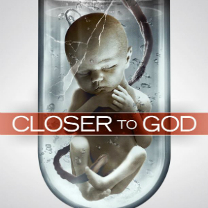 Review: CLOSER TO GOD, Cloning With A Conscience