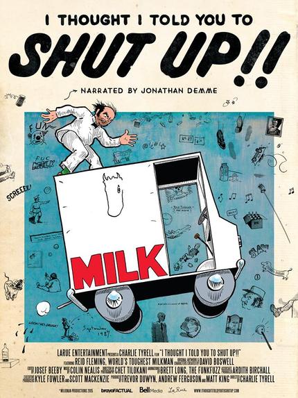I THOUGHT I TOLD YOU TO SHUT UP!! The World's Toughest Milkman Hits Vimeo October 14th. Check Out The Trailer Now! 