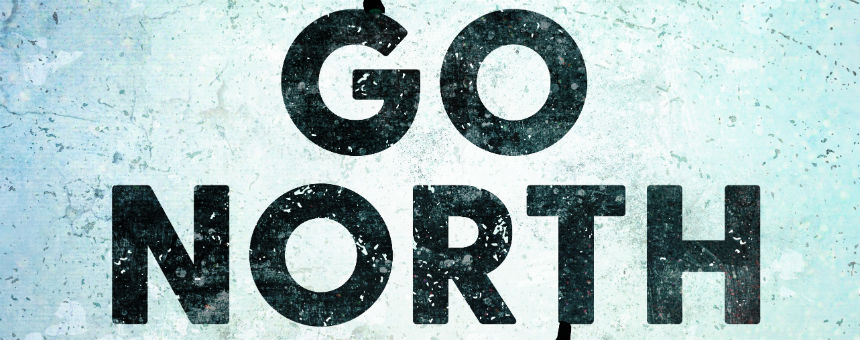 GO NORTH: The Poster Debuts Here at Screen Anarchy