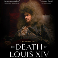 Review: THE DEATH OF LOUIS XIV, Grisly Business, Even for the King of France