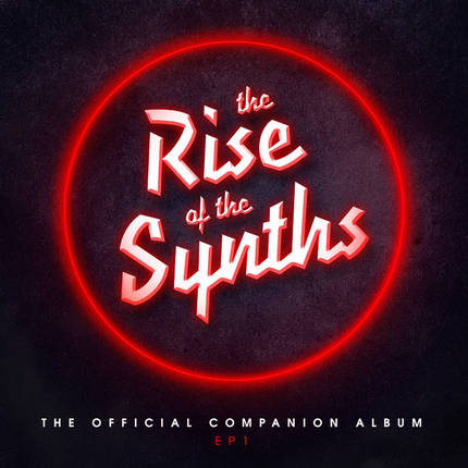 THE RISE OF THE SYNTHS Companion EP is available NOW!!