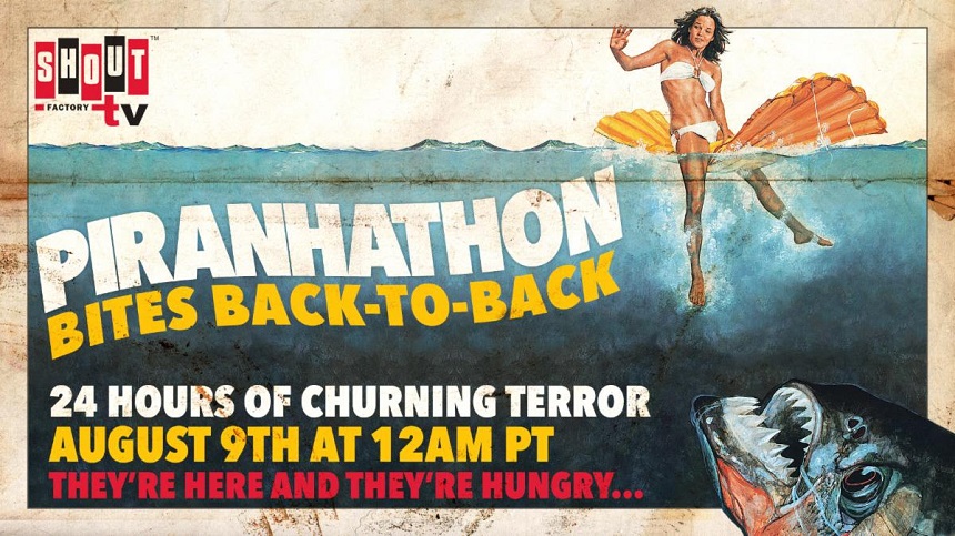 Shout! Factory TV Presents 'Piranhathon Bites Back-to-Back' Streaming August 9