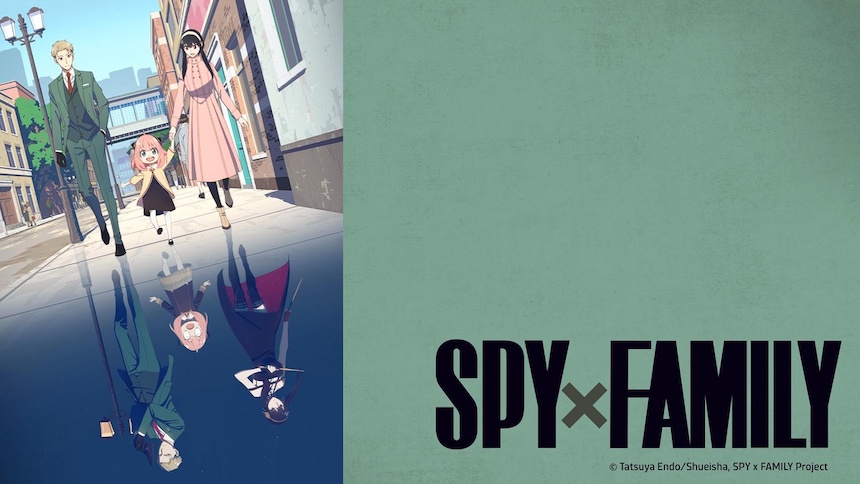 Now Streaming: SPY X FAMILY, What We All Want