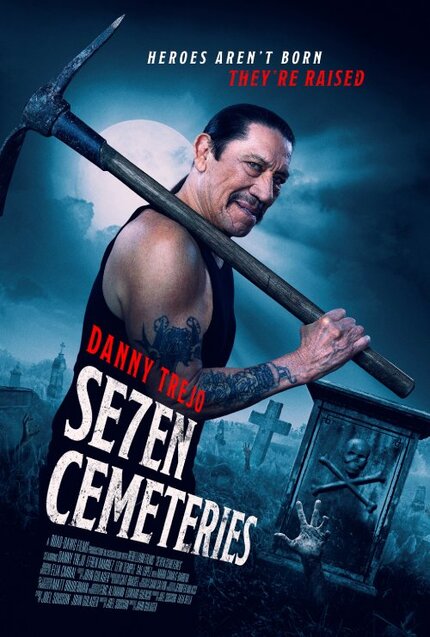 SEVEN CEMETARIES Official Trailer: Danny Trejo Raises The Dead to Fight a Drug Lord