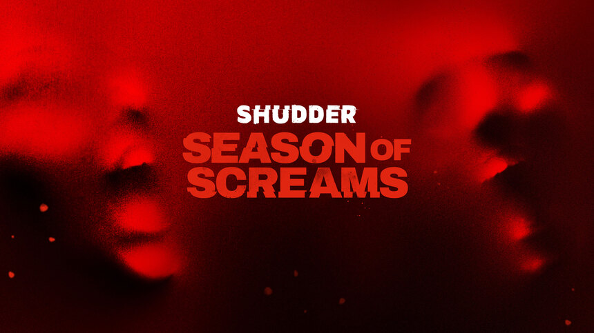 Shudder Launches Biggest Ever Programming Event "Season of Screams" on September 1st