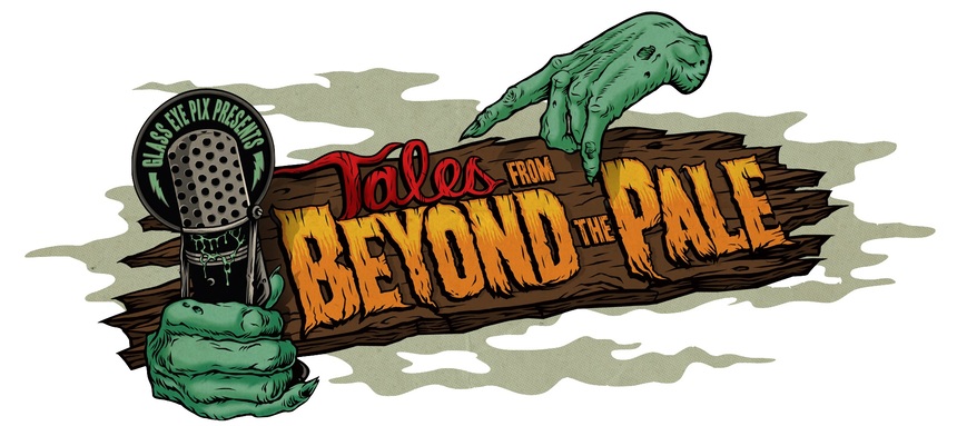 TALES FROM BEYOND THE PALE: Season Six Episodes Announced, Along With Writers And Voice Cast!