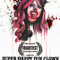 SUPER HAPPY FUN CLOWN: Now Available For Streaming, Exclusively on BloodStream