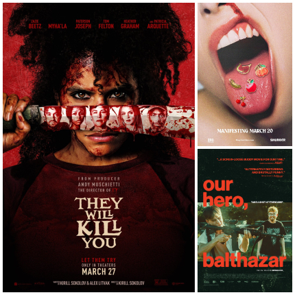 Opening This Week: THEY WILL KILL YOU Threatens, FORBIDDEN FRUITS Beckons,  OUR HERO, BALTHAZAR Promises