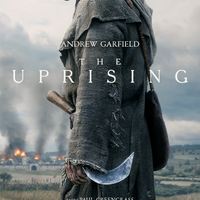 THE UPRISING Official Trailer: Andrew Garfield Stands Against a Tyranical King in Paul Greengrass Drama